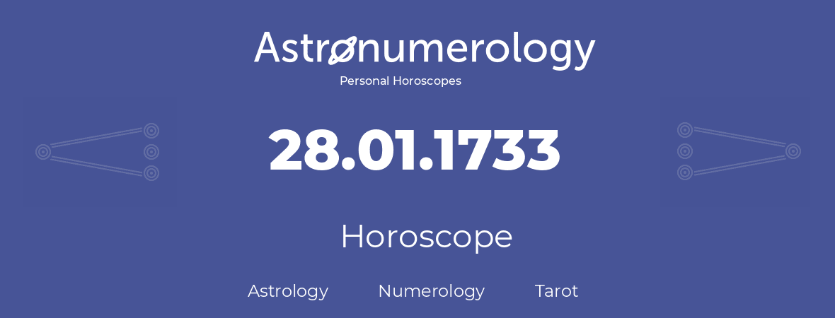 Horoscope for birthday (born day): 28.01.1733 (January 28, 1733)
