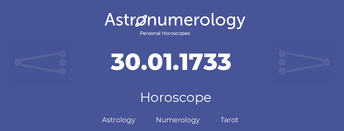 Horoscope for birthday (born day): 30.01.1733 (January 30, 1733)