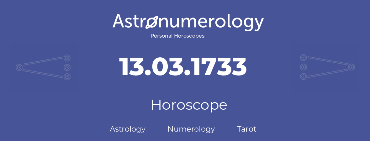 Horoscope for birthday (born day): 13.03.1733 (March 13, 1733)