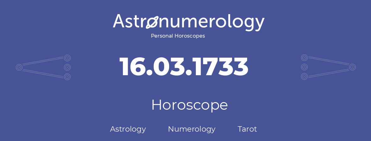 Horoscope for birthday (born day): 16.03.1733 (March 16, 1733)