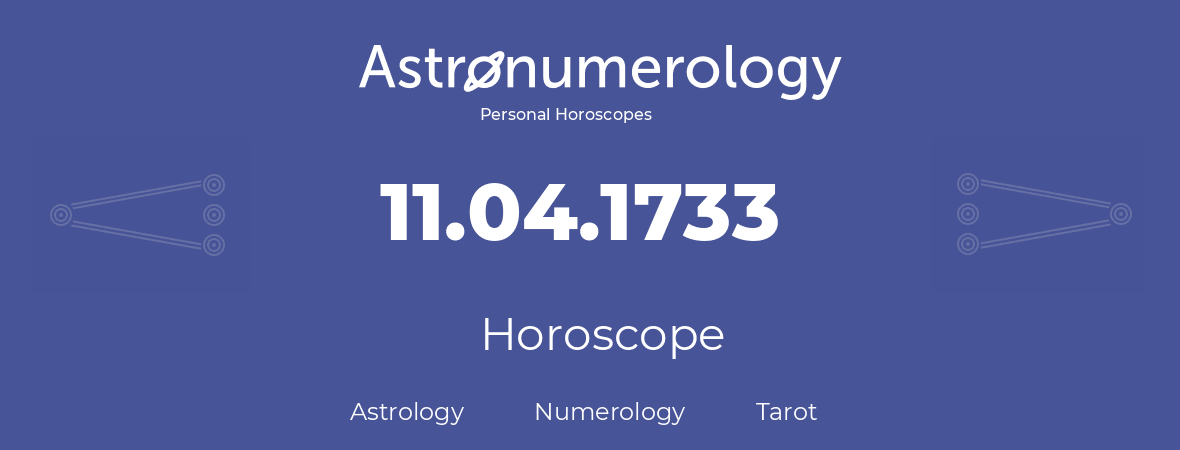 Horoscope for birthday (born day): 11.04.1733 (April 11, 1733)