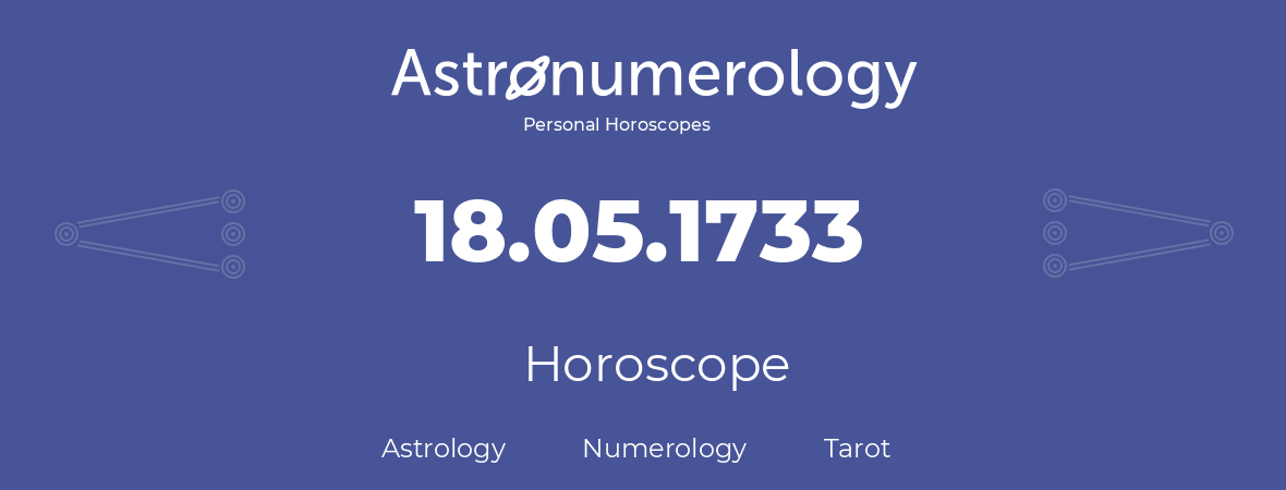 Horoscope for birthday (born day): 18.05.1733 (May 18, 1733)