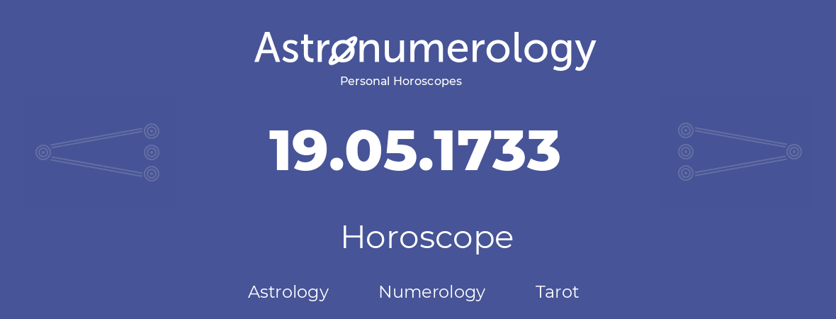 Horoscope for birthday (born day): 19.05.1733 (May 19, 1733)