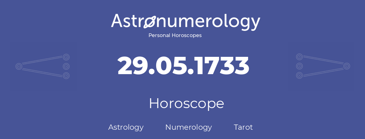 Horoscope for birthday (born day): 29.05.1733 (May 29, 1733)