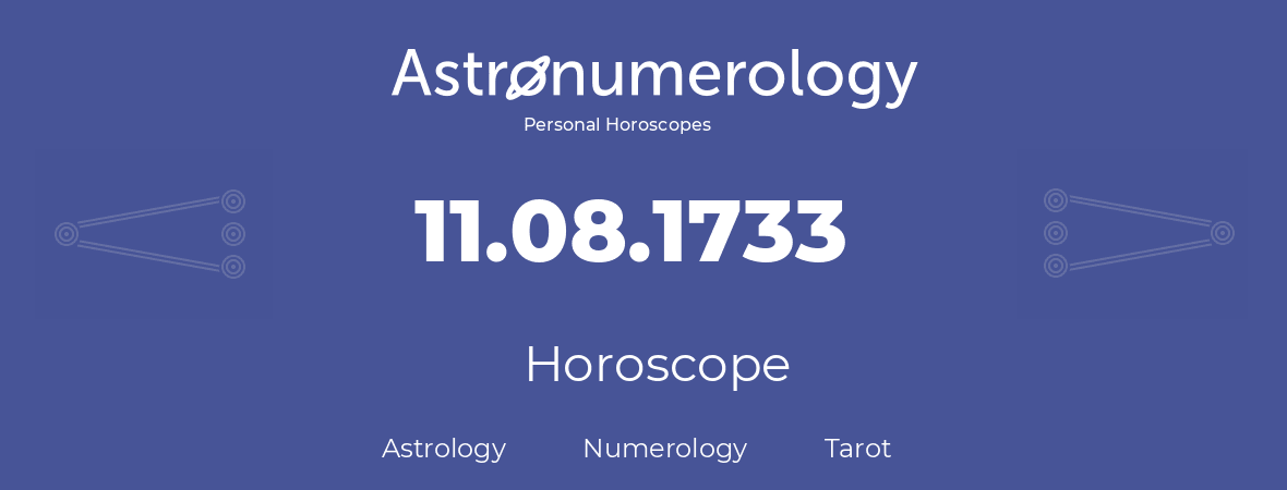 Horoscope for birthday (born day): 11.08.1733 (August 11, 1733)