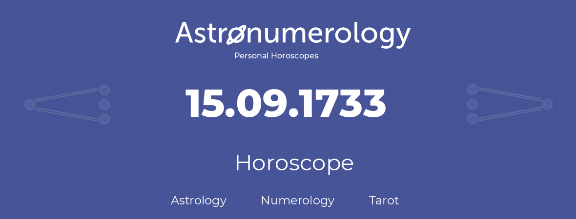 Horoscope for birthday (born day): 15.09.1733 (September 15, 1733)