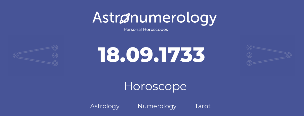 Horoscope for birthday (born day): 18.09.1733 (September 18, 1733)