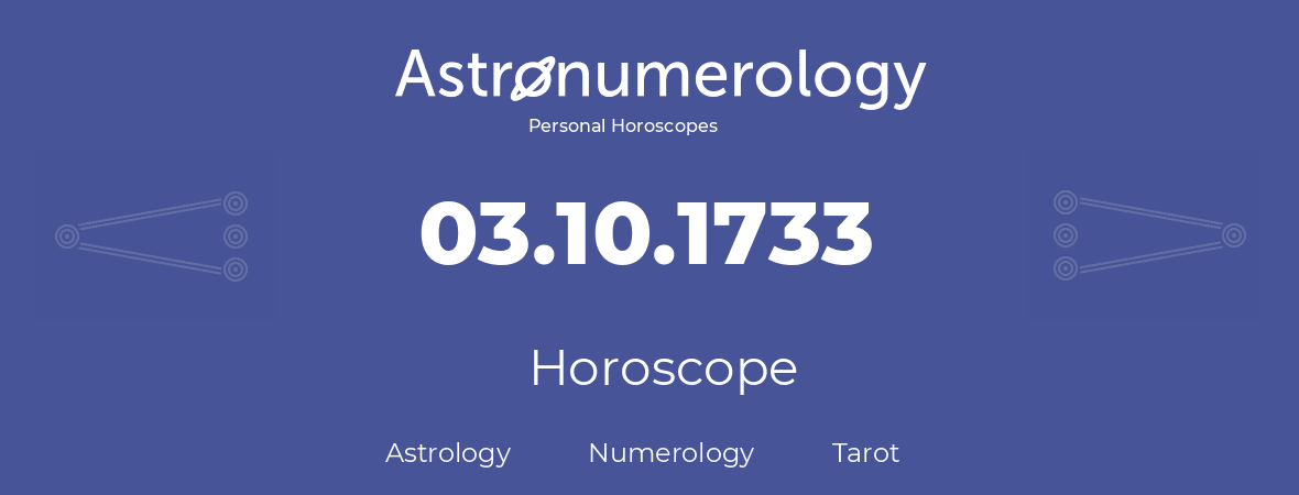 Horoscope for birthday (born day): 03.10.1733 (Oct 3, 1733)