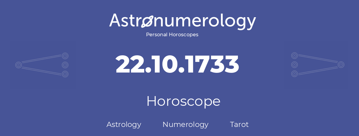 Horoscope for birthday (born day): 22.10.1733 (Oct 22, 1733)