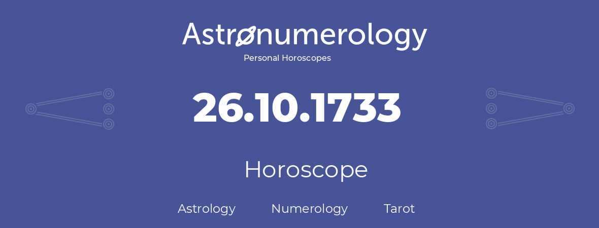 Horoscope for birthday (born day): 26.10.1733 (Oct 26, 1733)