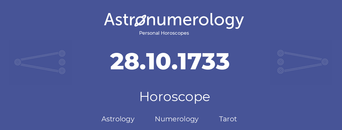 Horoscope for birthday (born day): 28.10.1733 (Oct 28, 1733)