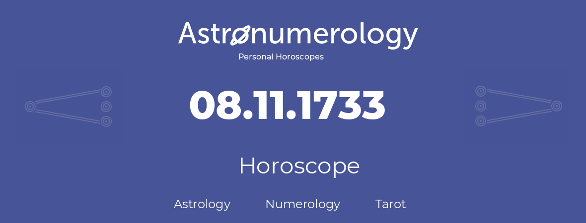 Horoscope for birthday (born day): 08.11.1733 (November 08, 1733)