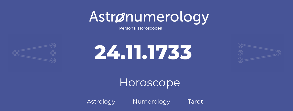 Horoscope for birthday (born day): 24.11.1733 (November 24, 1733)