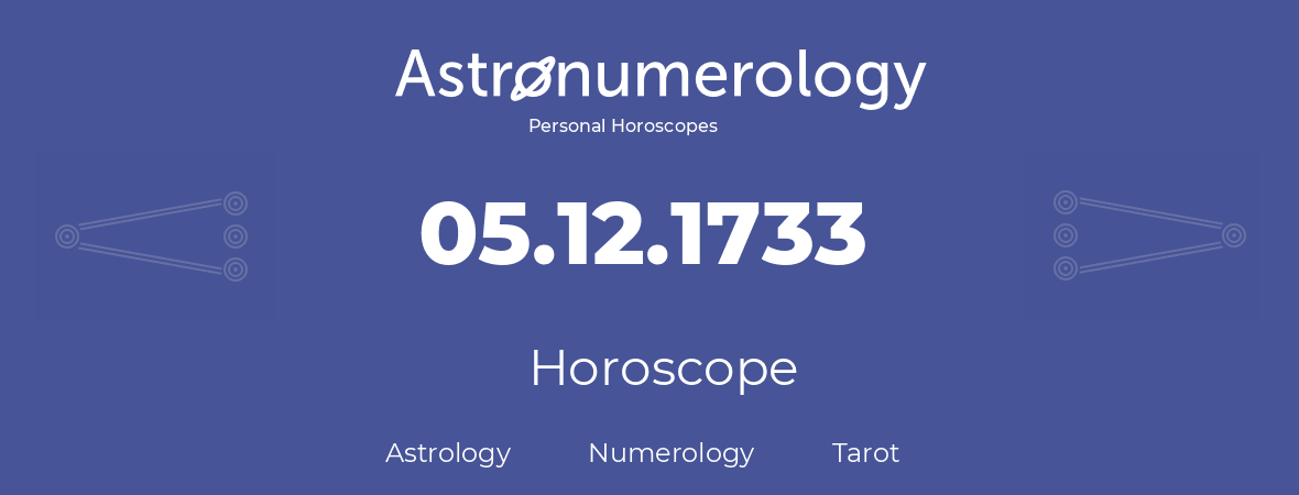 Horoscope for birthday (born day): 05.12.1733 (December 05, 1733)