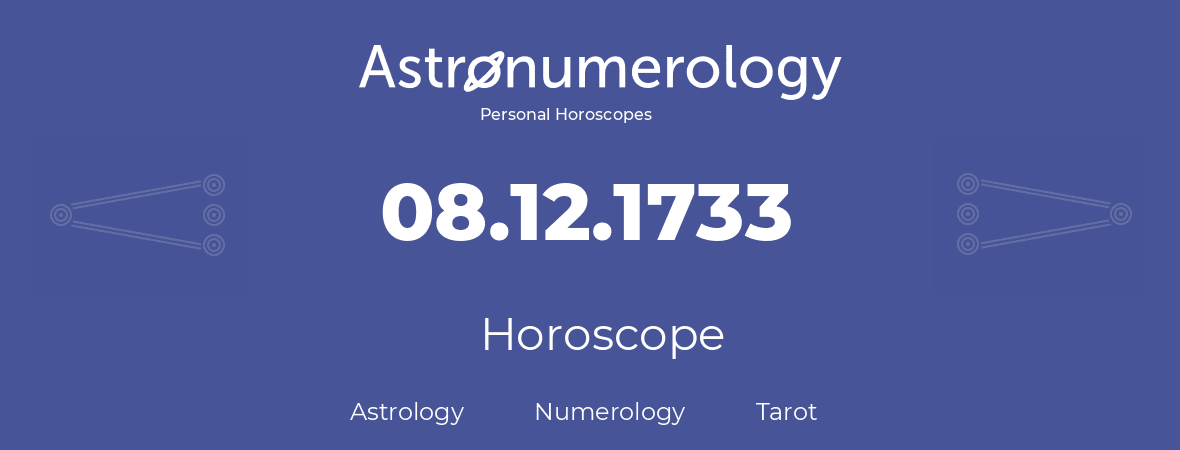 Horoscope for birthday (born day): 08.12.1733 (December 8, 1733)