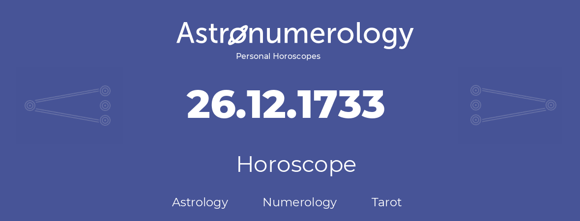 Horoscope for birthday (born day): 26.12.1733 (December 26, 1733)