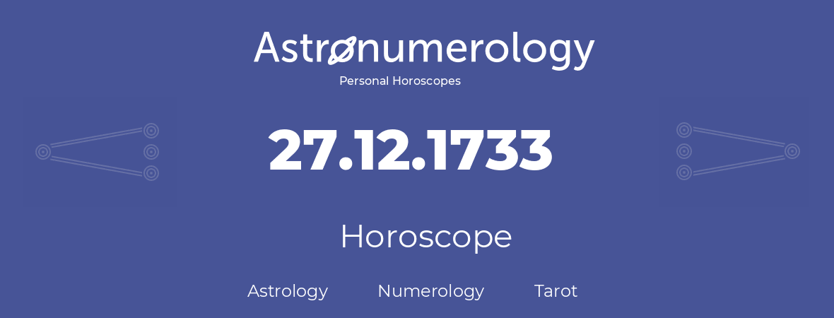 Horoscope for birthday (born day): 27.12.1733 (December 27, 1733)