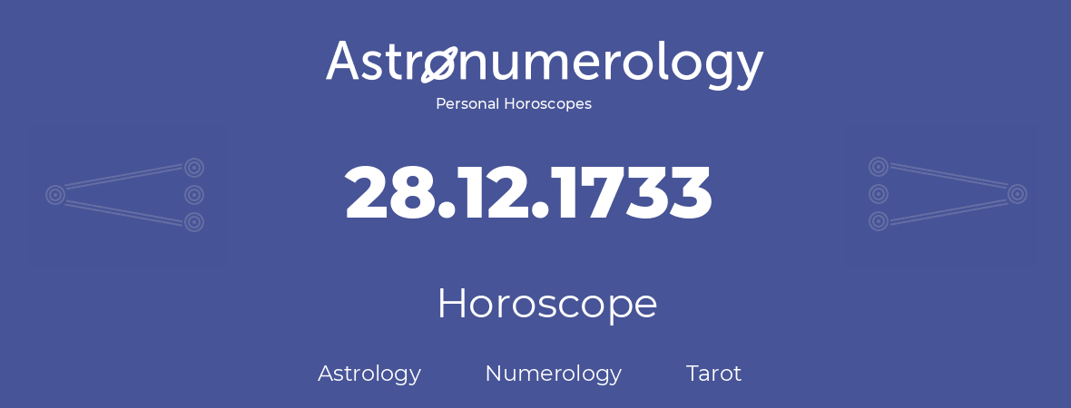 Horoscope for birthday (born day): 28.12.1733 (December 28, 1733)