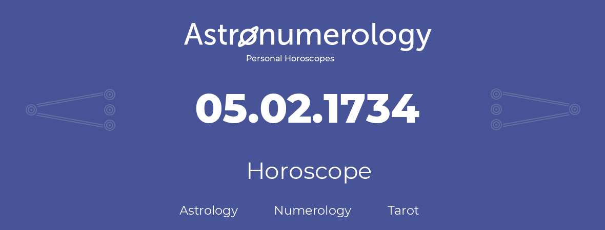 Horoscope for birthday (born day): 05.02.1734 (February 05, 1734)