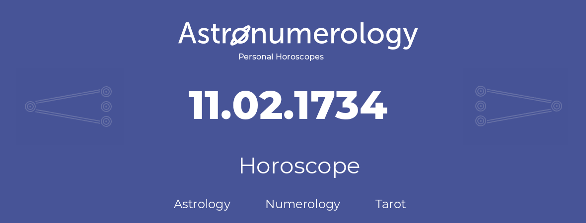 Horoscope for birthday (born day): 11.02.1734 (February 11, 1734)