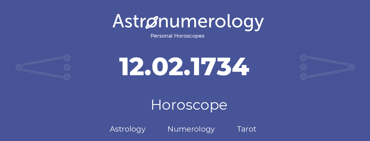 Horoscope for birthday (born day): 12.02.1734 (February 12, 1734)