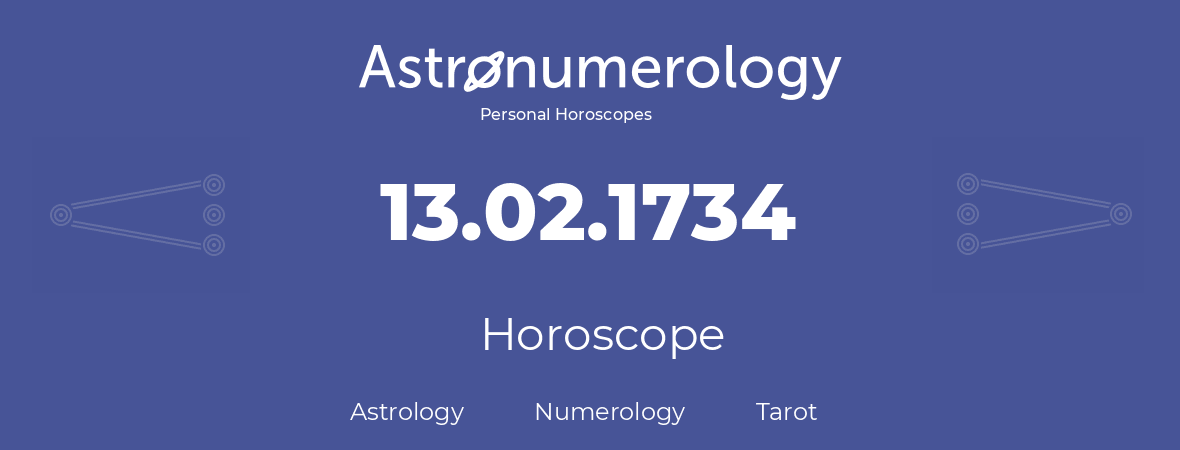 Horoscope for birthday (born day): 13.02.1734 (February 13, 1734)