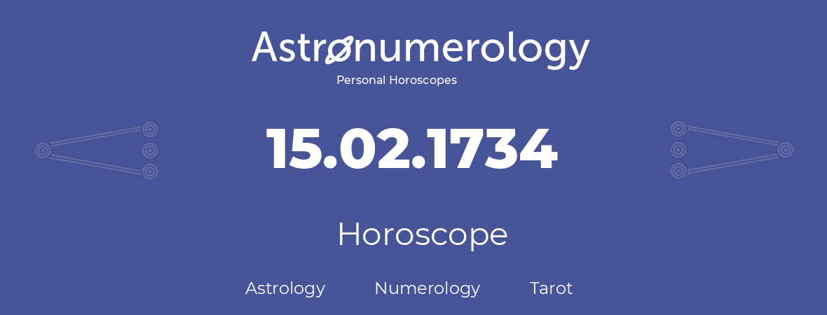 Horoscope for birthday (born day): 15.02.1734 (February 15, 1734)