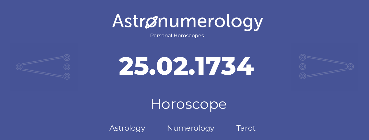Horoscope for birthday (born day): 25.02.1734 (February 25, 1734)