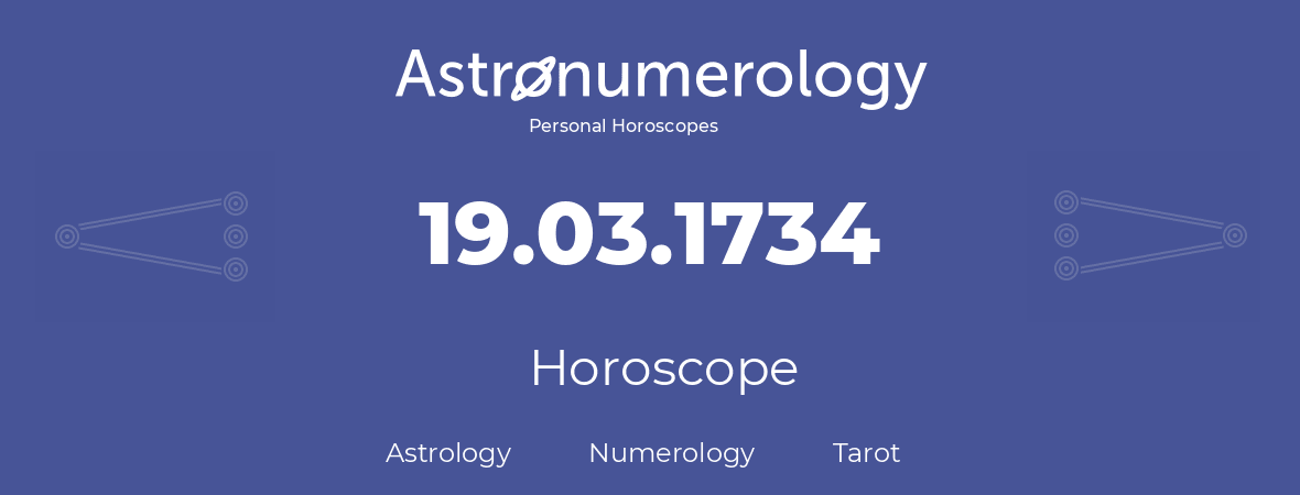 Horoscope for birthday (born day): 19.03.1734 (March 19, 1734)