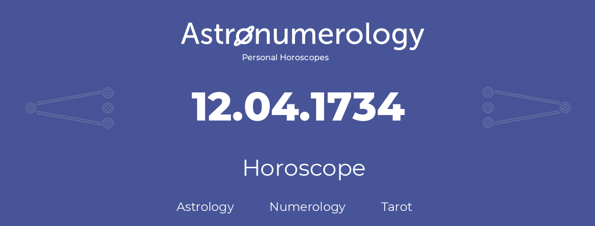 Horoscope for birthday (born day): 12.04.1734 (April 12, 1734)