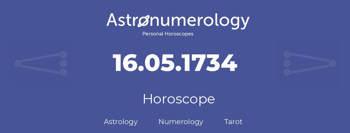 Horoscope for birthday (born day): 16.05.1734 (May 16, 1734)