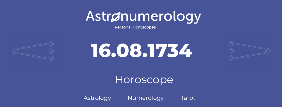 Horoscope for birthday (born day): 16.08.1734 (August 16, 1734)