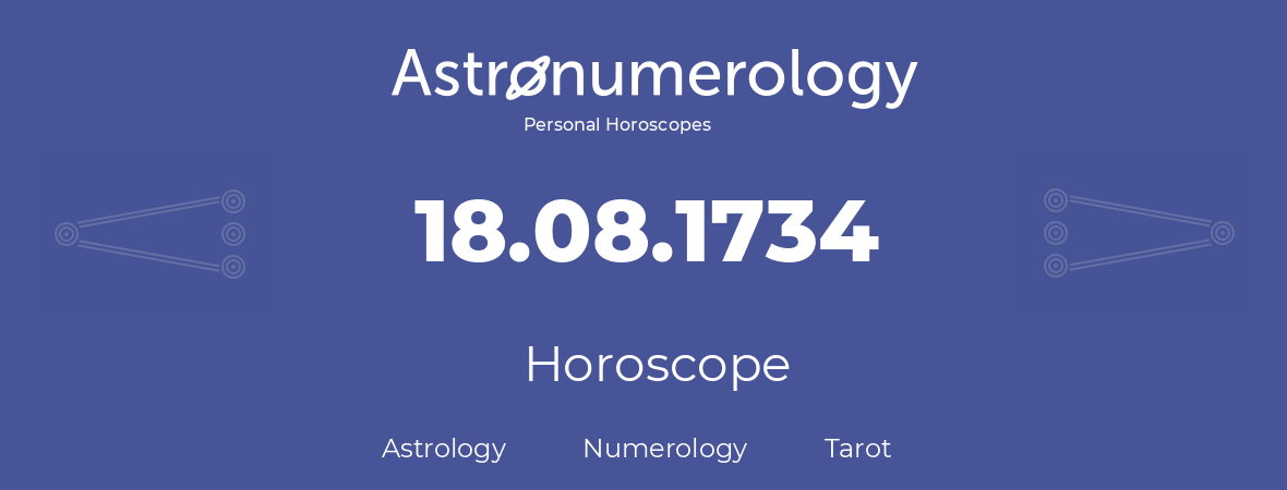 Horoscope for birthday (born day): 18.08.1734 (August 18, 1734)