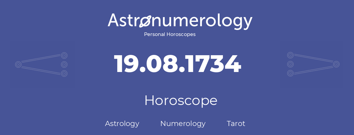 Horoscope for birthday (born day): 19.08.1734 (August 19, 1734)