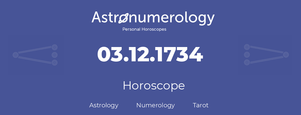 Horoscope for birthday (born day): 03.12.1734 (December 03, 1734)