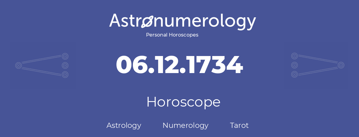 Horoscope for birthday (born day): 06.12.1734 (December 06, 1734)