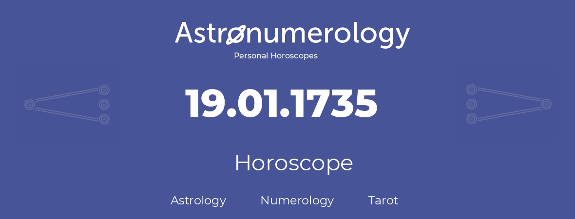 Horoscope for birthday (born day): 19.01.1735 (January 19, 1735)