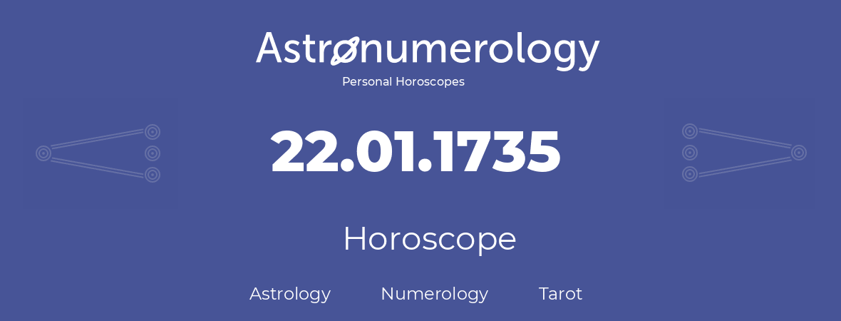 Horoscope for birthday (born day): 22.01.1735 (January 22, 1735)
