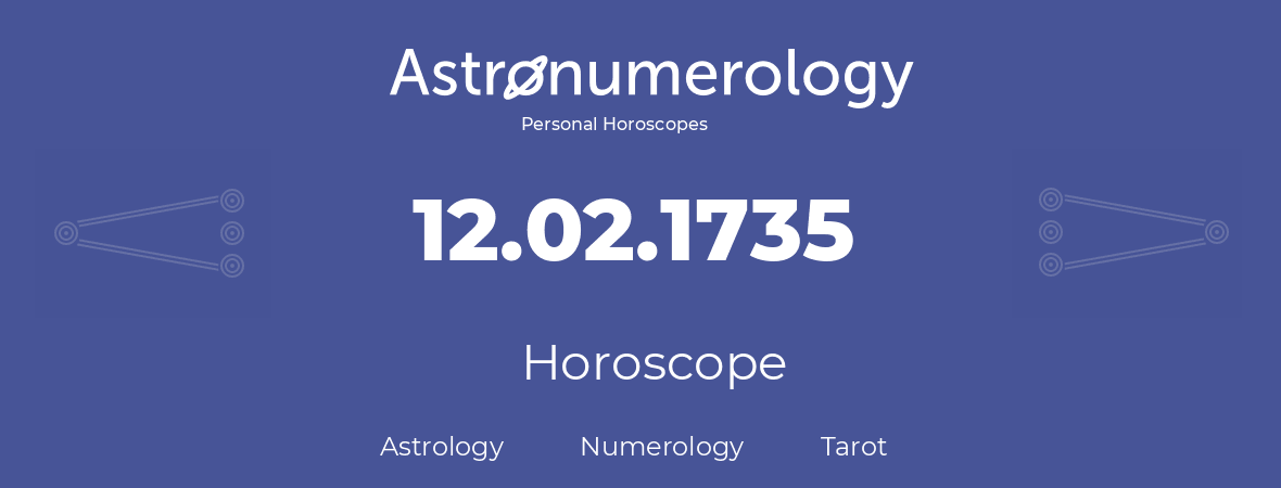 Horoscope for birthday (born day): 12.02.1735 (February 12, 1735)