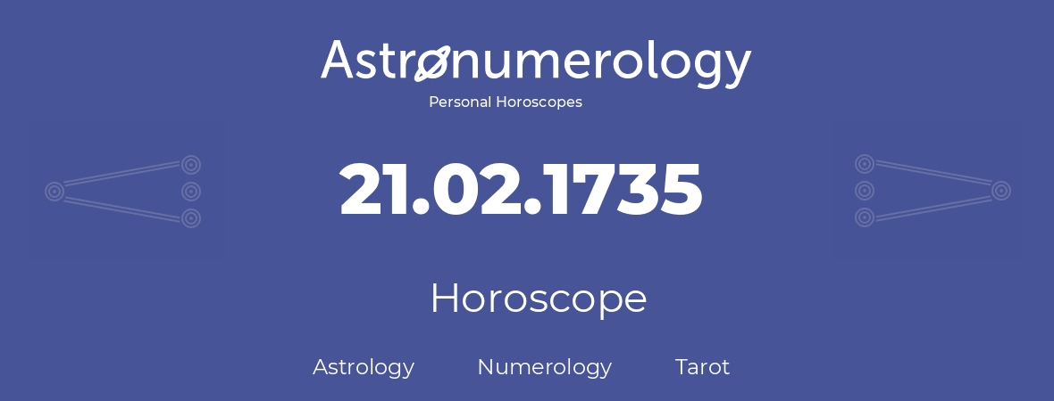 Horoscope for birthday (born day): 21.02.1735 (February 21, 1735)