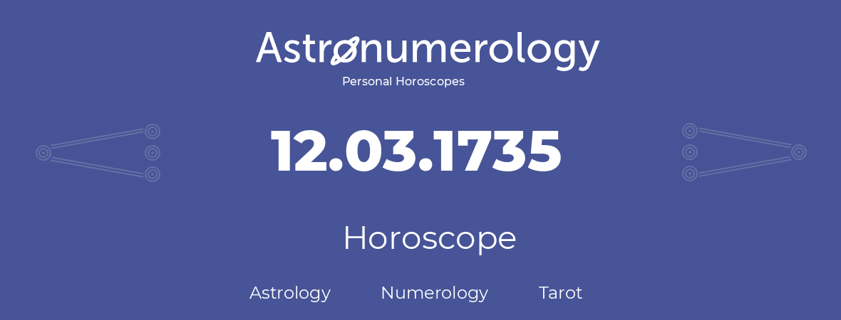 Horoscope for birthday (born day): 12.03.1735 (March 12, 1735)
