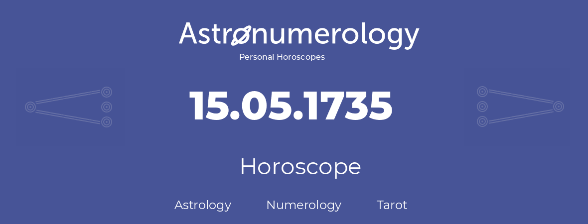 Horoscope for birthday (born day): 15.05.1735 (May 15, 1735)