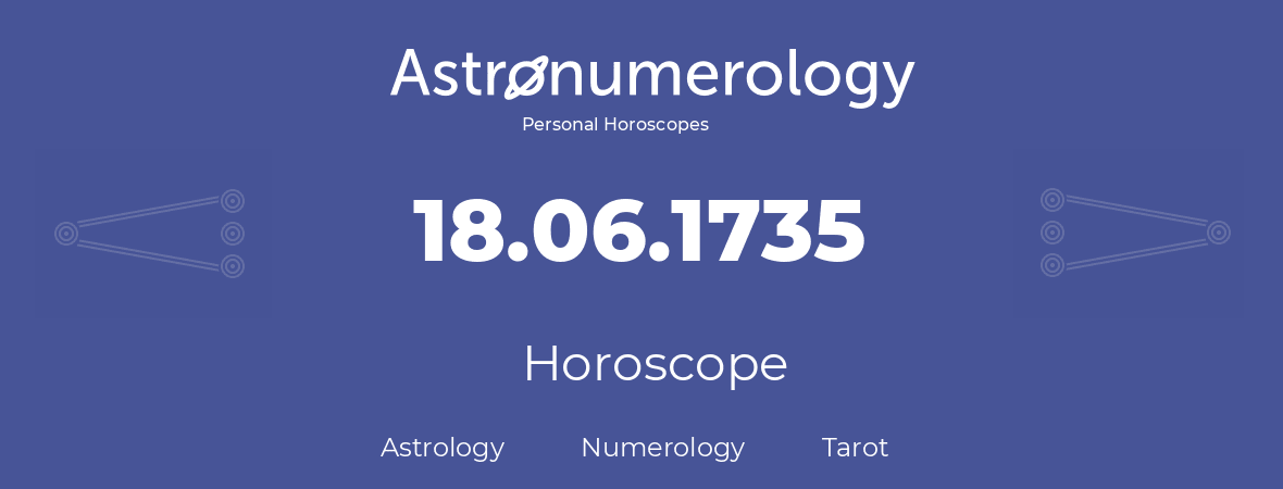 Horoscope for birthday (born day): 18.06.1735 (June 18, 1735)