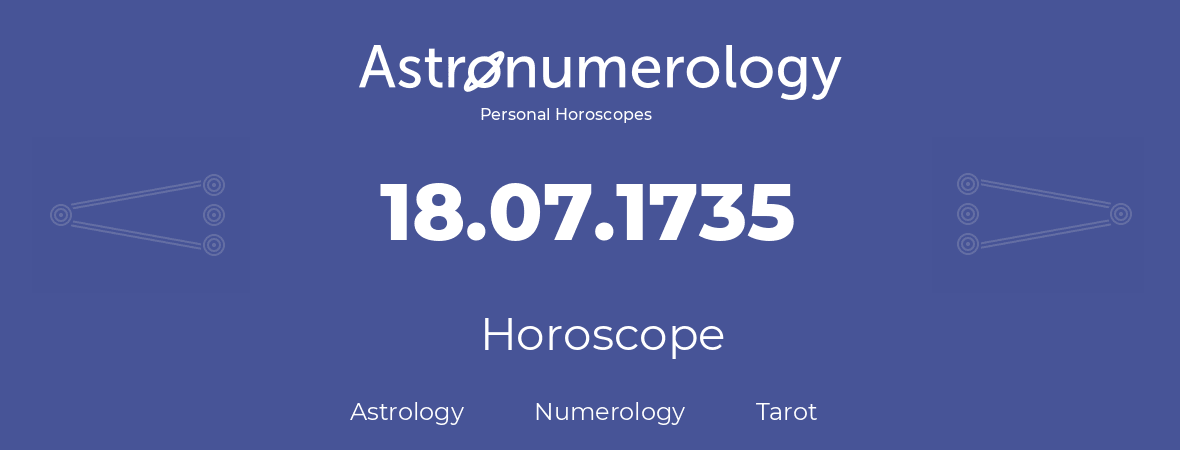 Horoscope for birthday (born day): 18.07.1735 (July 18, 1735)