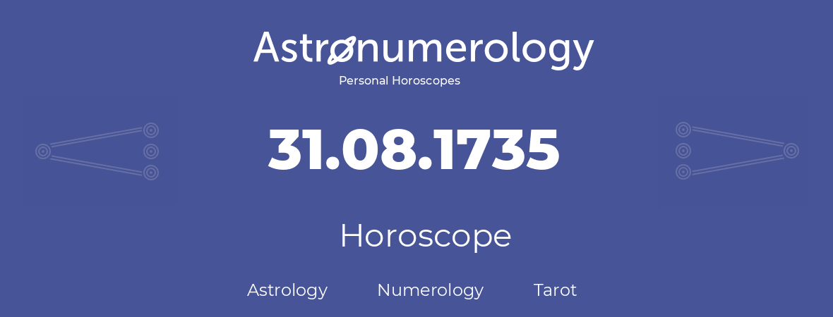 Horoscope for birthday (born day): 31.08.1735 (August 31, 1735)