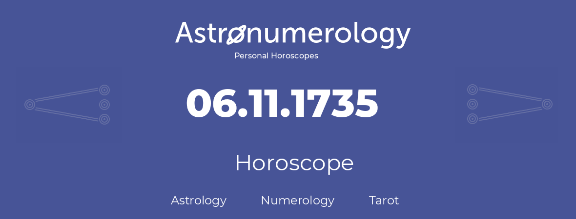 Horoscope for birthday (born day): 06.11.1735 (November 06, 1735)