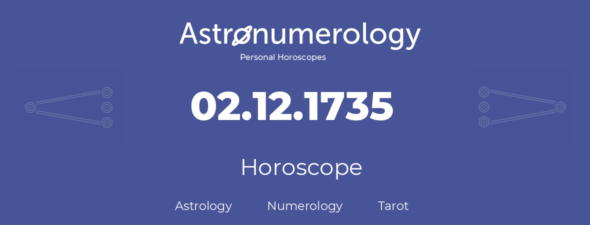 Horoscope for birthday (born day): 02.12.1735 (December 02, 1735)
