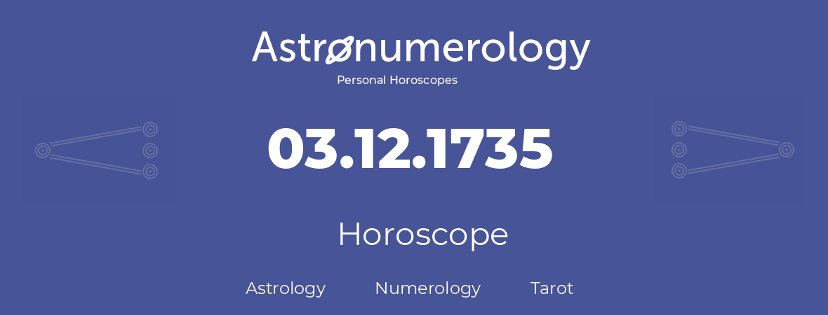 Horoscope for birthday (born day): 03.12.1735 (December 3, 1735)