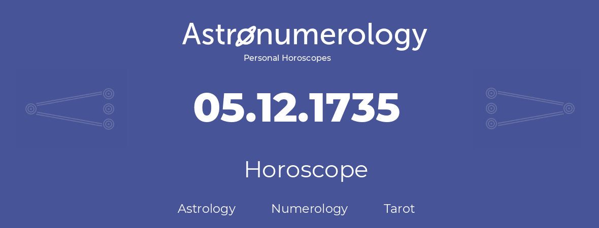 Horoscope for birthday (born day): 05.12.1735 (December 05, 1735)
