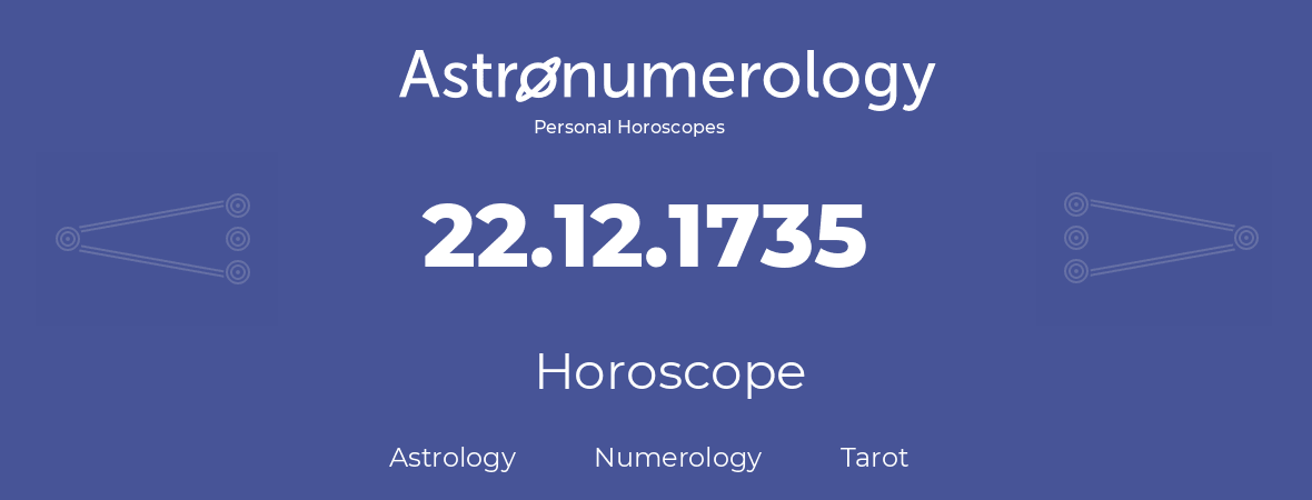 Horoscope for birthday (born day): 22.12.1735 (December 22, 1735)